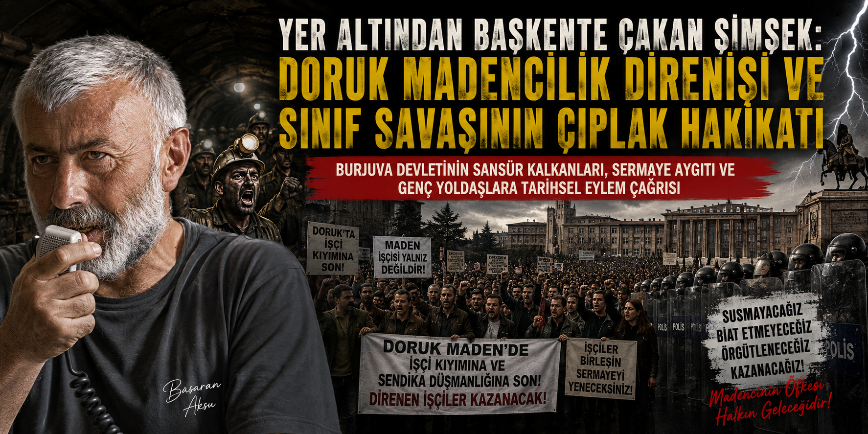 Yer Altından Başkente Çakan Şimşek: Doruk Madencilik Direnişi ve Sınıf Savaşının Çıplak Hakikati