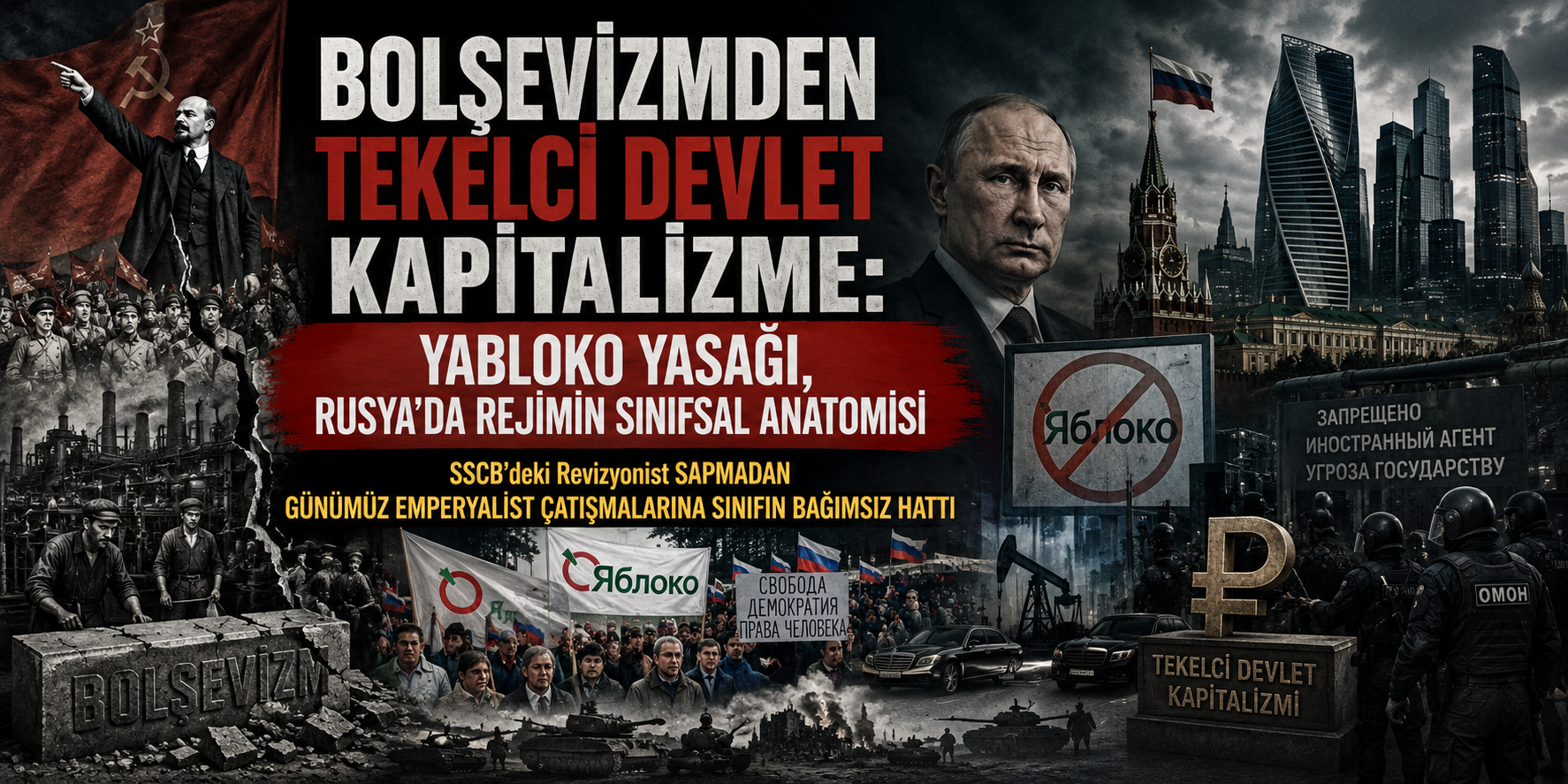 Bolşevizmden Tekelci Devlet Kapitalizmine: Yabloko Yasağı, Rusya’da Rejimin Sınıfsal Anatomisi